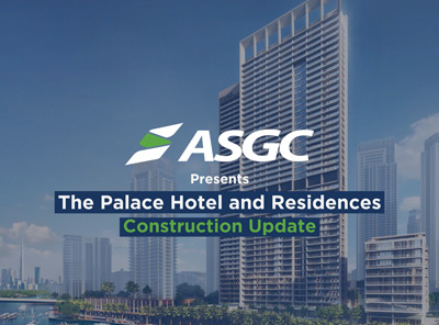 ASGC Successfully Working on The Palace Hotel & Residences Project